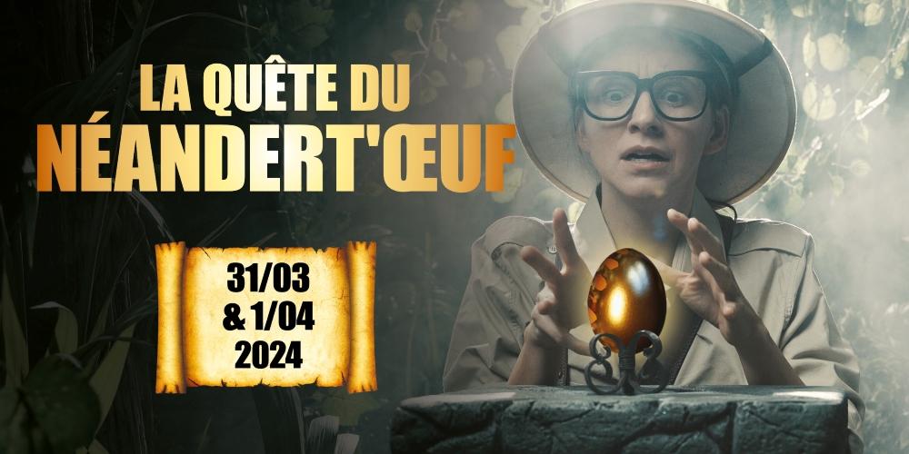 "La quête du Néandert'oeuf", Pâques au Préhisto’site du CAIRN