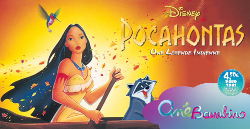 "Pocahontas, une legende indienne", Ciné Bambino au Cinéville de la Roche-sur-Yon