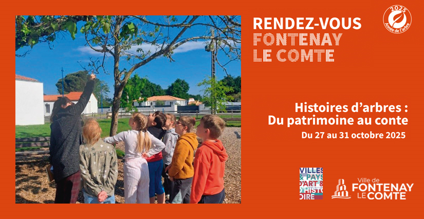 Stage "Histoire d'arbres : du patrimoine au conte", avec la ville d'art et d'histoire de Fontenay-le-Comte
